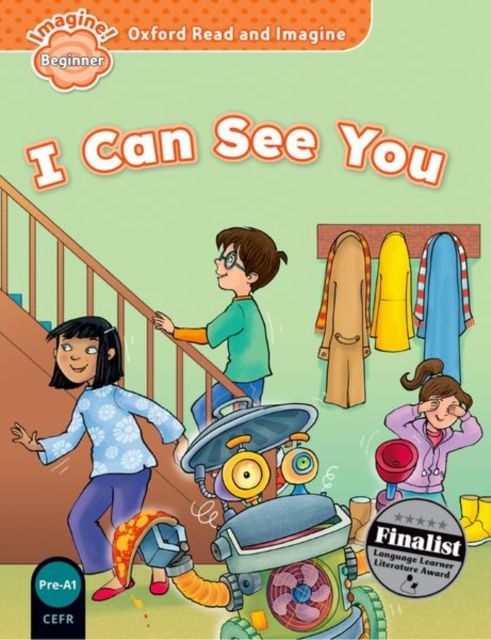 Oxford Read and Imagine: Beginner: I Can See You!