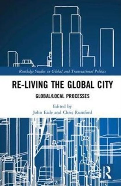 Re-Living the Global City : Global/Local Processes