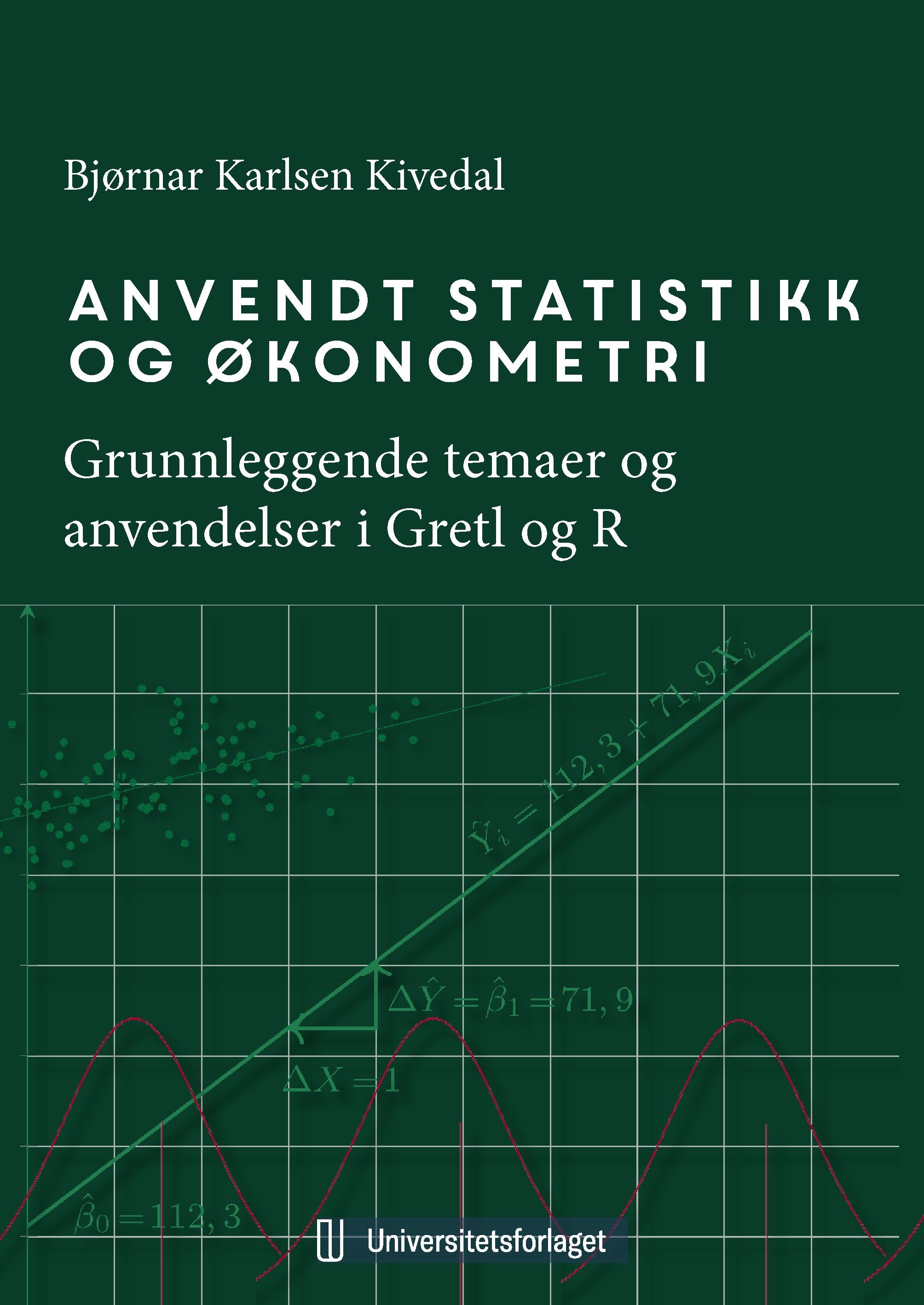 Anvendt statistikk og økonometri : grunnleggende temaer og anvendelser i Gretl og R