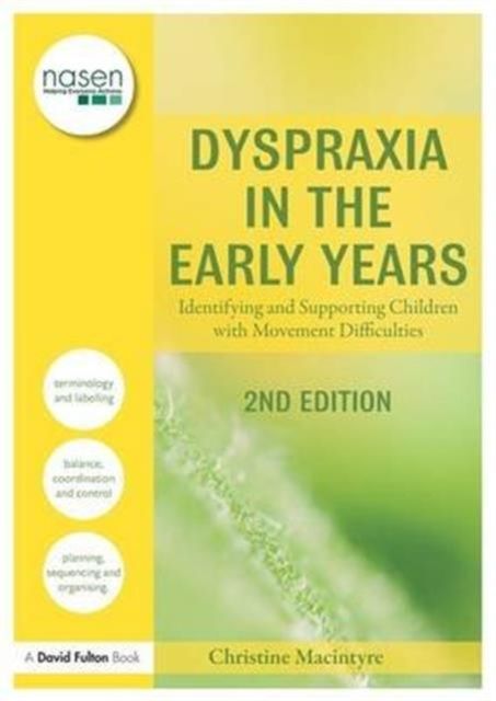 Dyspraxia in the Early Years : Identifying and Supporting Children with Movement Difficulties