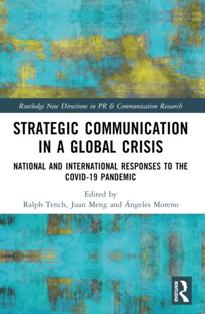 Strategic Communication in a Global Crisis : National and International Responses to the COVID-19 Pandemic
