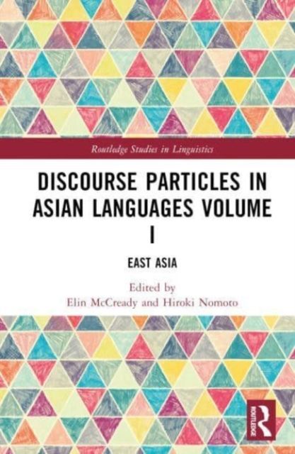 Discourse Particles in Asian Languages Volume I : East Asia