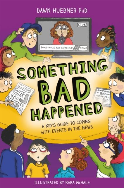 Forsidebilde av Something Bad Happened : A Kid's Guide to Coping With Events in the News