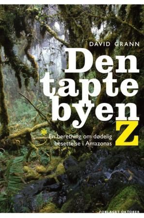 Den tapte byen Z : en beretning om dødelig besettelse i Amazonas