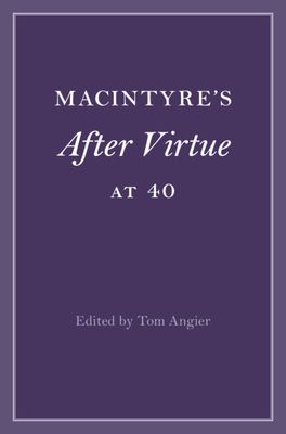 MacIntyre's After Virtue at 40