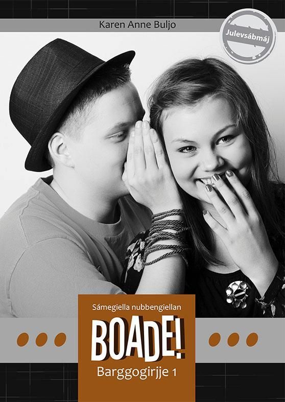 Boade! : barggogirjje 1 : sámegiella nubbengiellan