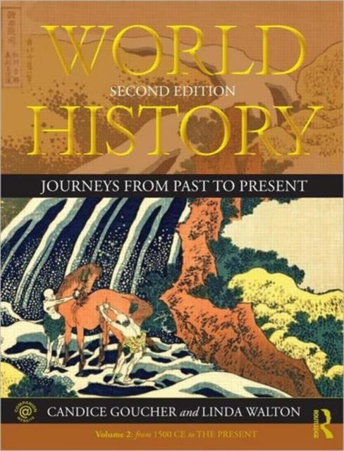 World History : Journeys from Past to Present - VOLUME 2: From 1500 CE to the Present