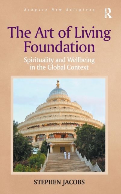 The Art of Living Foundation : Spirituality and Wellbeing in the Global Context