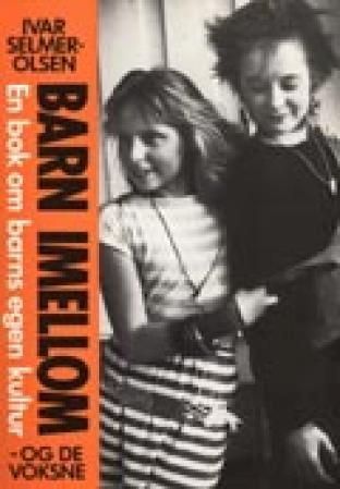 Barn imellom - og de voksne : en bok om barns egen kultur