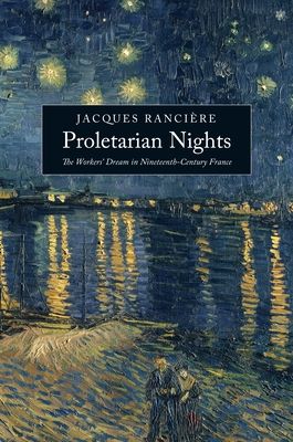 Proletarian Nights : The Workers’ Dream in Nineteenth-Century France