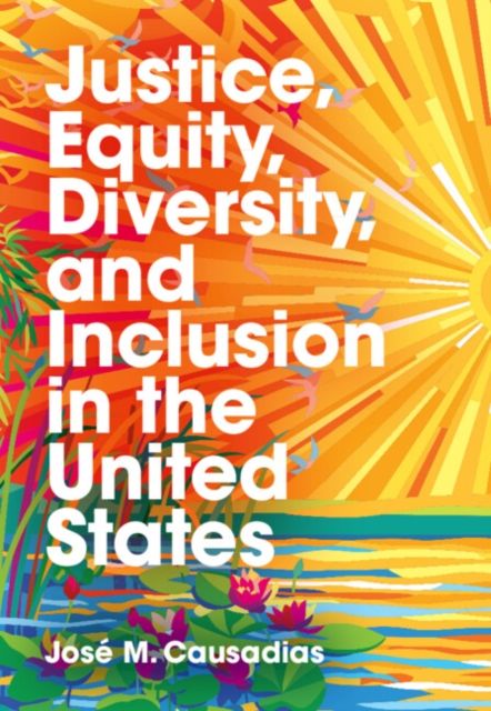Justice, Equity, Diversity, and Inclusion in the United States