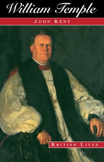 William Temple : Church, State and Society in Britain, 1880–1950