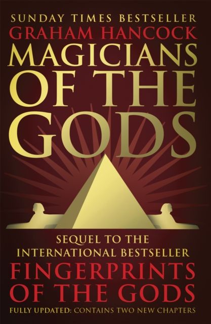 Magicians of the gods : the forgotten wisdom of earth's lost civilisation