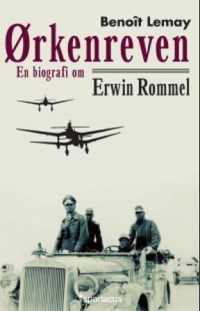 Ørkenreven : en biografi om Erwin Rommel