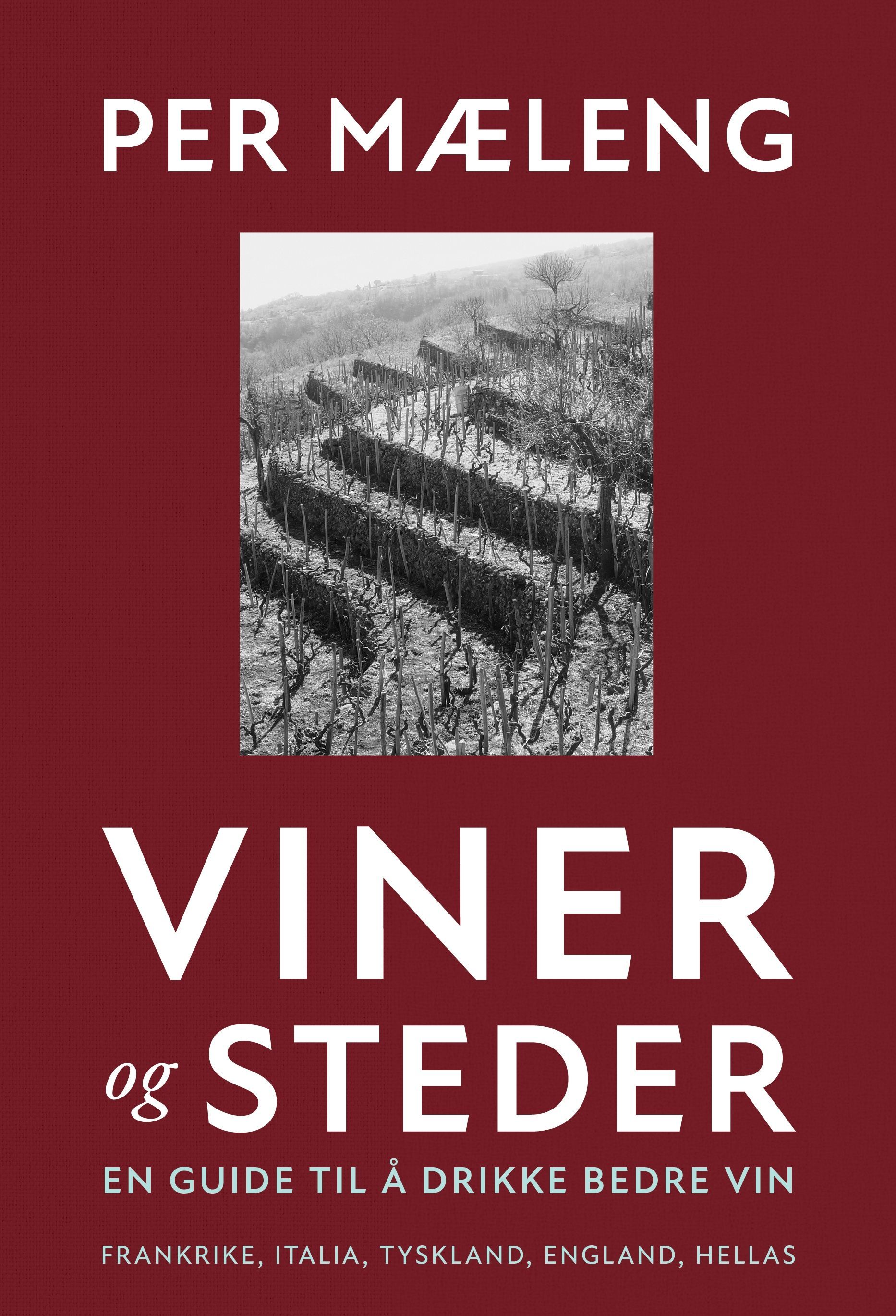 Viner og steder : en guide til å drikke bedre vin