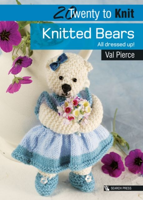 Knitted bears : all dressed up!