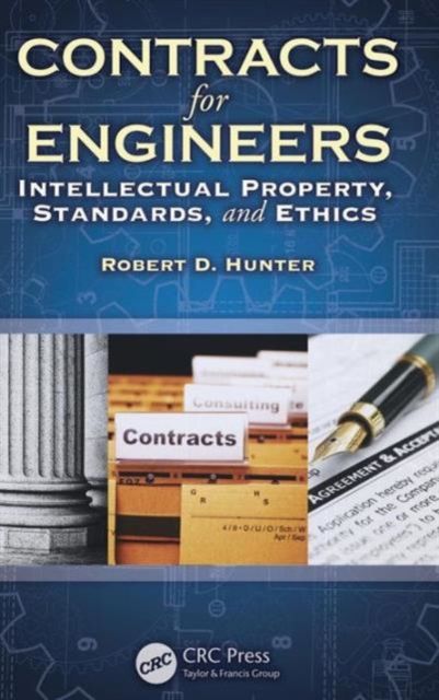 Contracts for Engineers : Intellectual Property, Standards, and Ethics