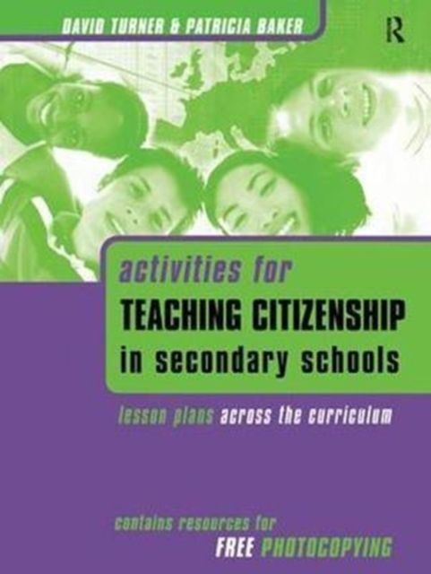 Activities for Teaching Citizenship in Secondary Schools : Lesson Plans Across the Curriculum