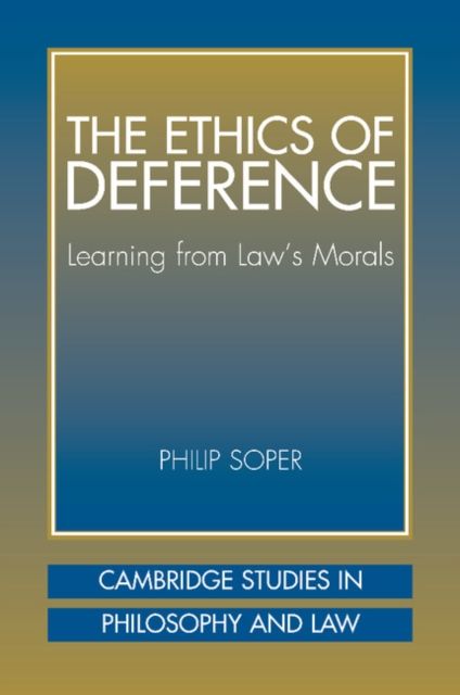 The Ethics of Deference : Learning from Law's Morals