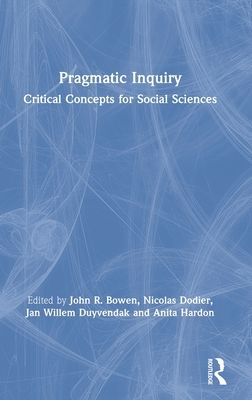 Pragmatic Inquiry : Critical Concepts for Social Sciences