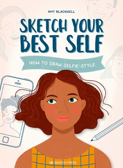 Sketch your best self : how to draw selfie-style