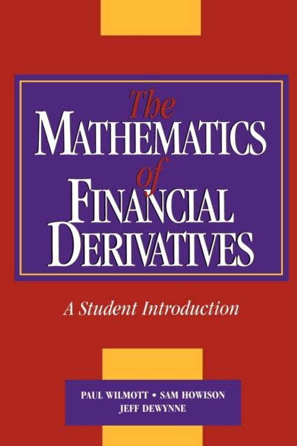 The Mathematics of Financial Derivatives : A Student Introduction