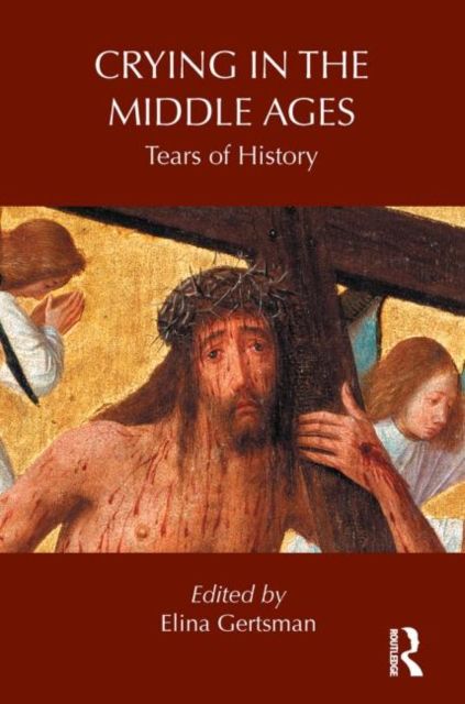 Crying in the Middle Ages : Tears of History