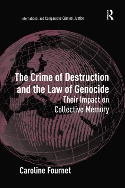 The Crime of Destruction and the Law of Genocide : Their Impact on Collective Memory