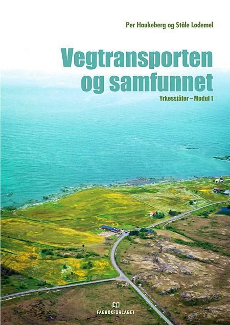 Vegtransporten og samfunnet : yrkessjåfør - modul 1