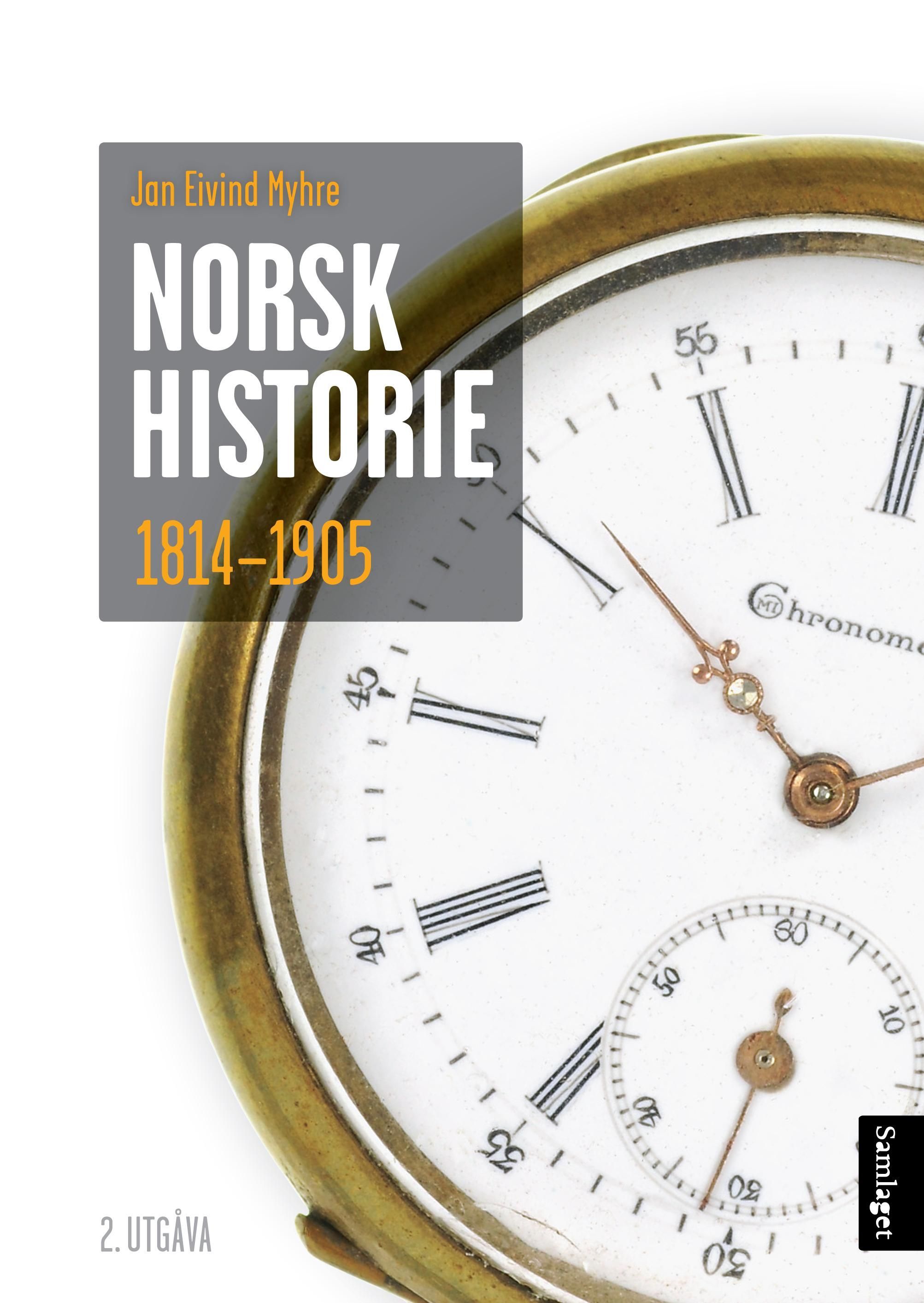 Norsk historie 1814-1905 : å byggje ein stat og skape ein nasjon