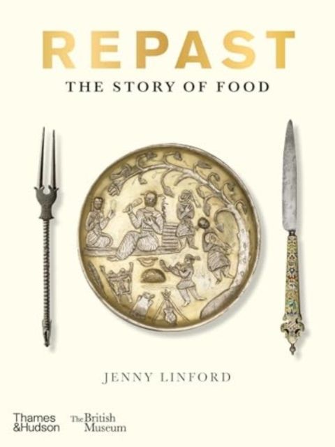 Repast (British Museum) : The Story of Food