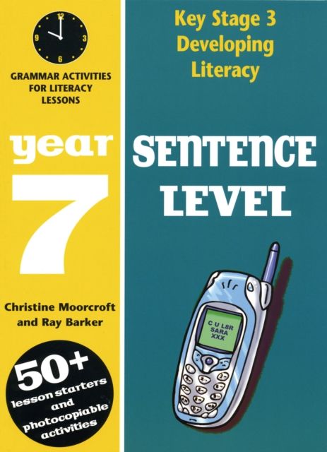 Sentence Level: Year 7 : Grammar Activities for Literacy Lessons