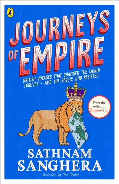 Journeys of Empire : British voyages that changed the world forever – and the rebels who resisted