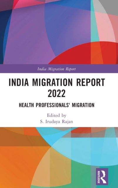 India Migration Report 2022 : Health Professionals' Migration