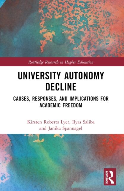 University Autonomy Decline : Causes, Responses, and Implications for Academic Freedom
