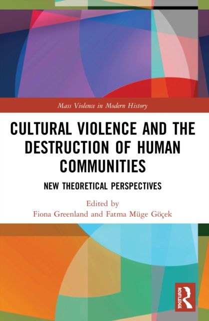 Cultural Violence and the Destruction of Human Communities : New Theoretical Perspectives