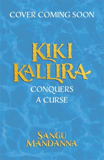 Kiki Kallira Conquers a Curse : Book 2