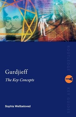Gurdjieff : the key concepts