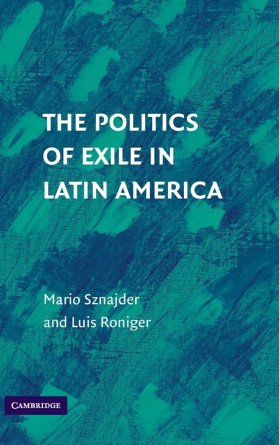 The Politics of Exile in Latin America