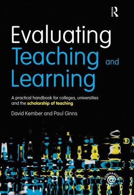 Evaluating Teaching and Learning : A practical handbook for colleges, universities and the scholarship of teaching