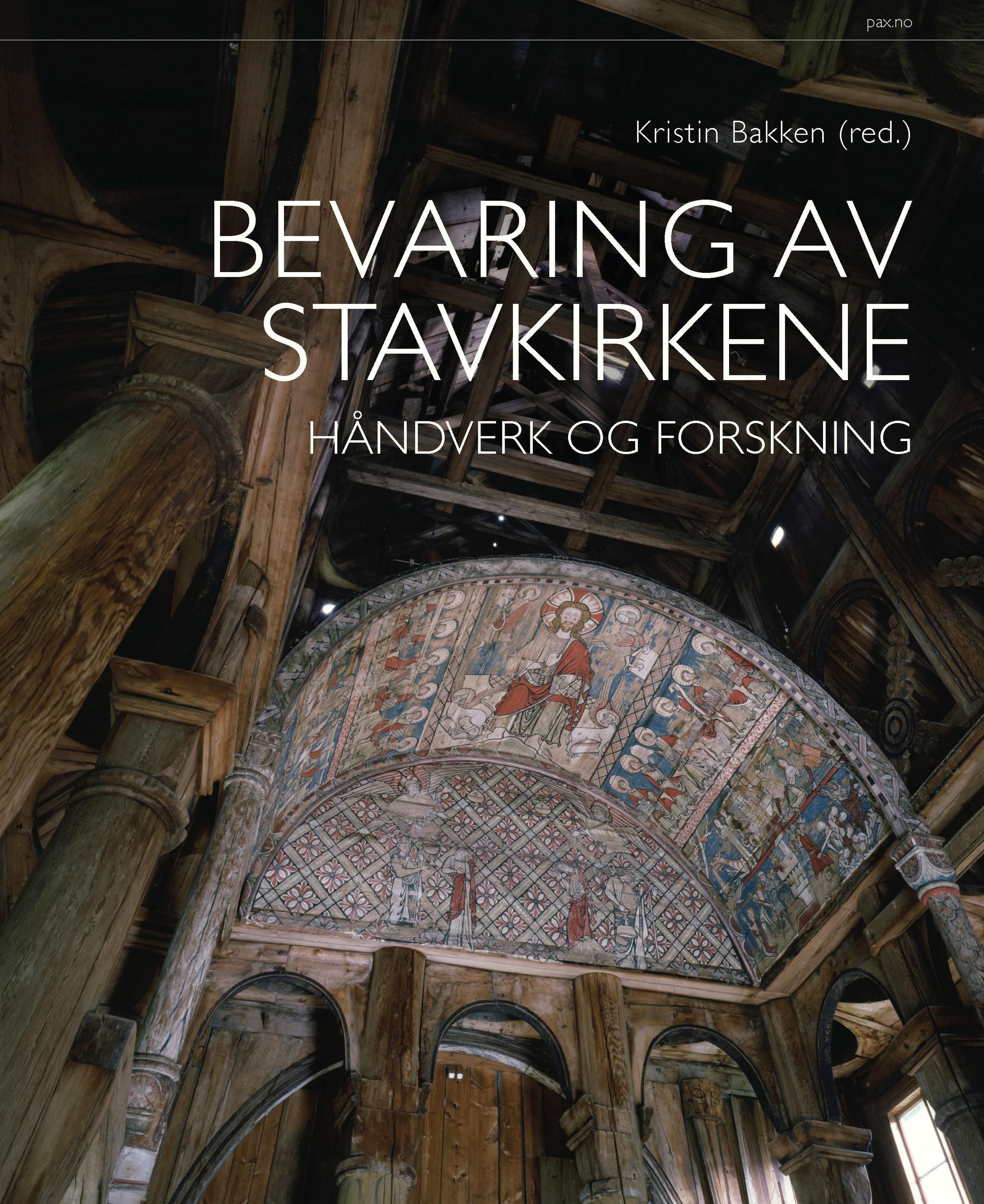 Bevaring av stavkirkene : håndverk og forskning