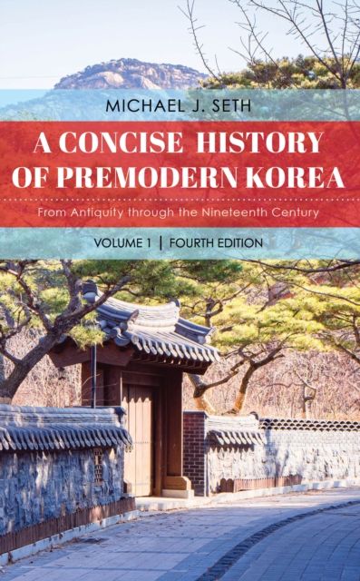A Concise History of Premodern Korea : From Antiquity through the Nineteenth Century