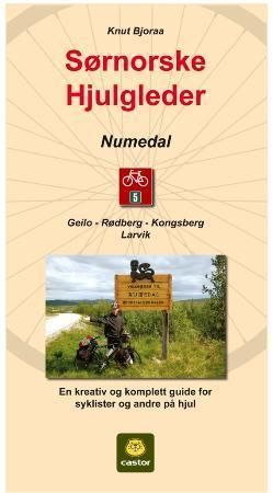 Numedal : Geilo - Rødberg - Kongsberg - Larvik : en kreativ og komplett guide for syklister og andre på hjul