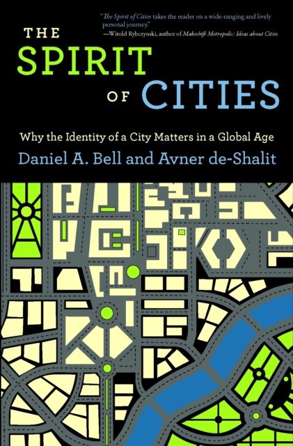 The Spirit of Cities : Why the Identity of a City Matters in a Global Age