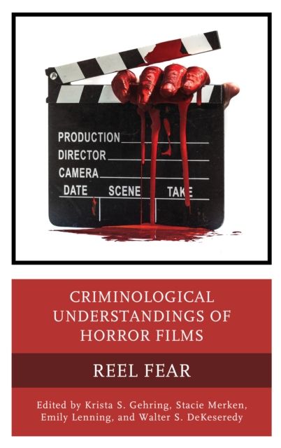 Criminological Understandings of Horror Films : Reel Fear
