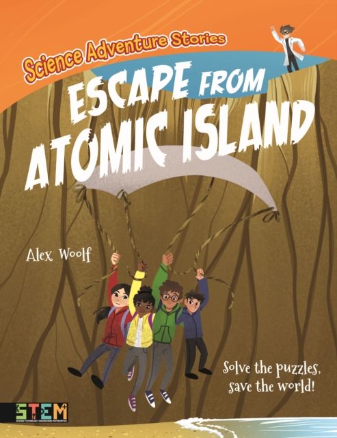 Science Adventure Stories: Escape from Atomic Island : Solve the Puzzles, Save the World!