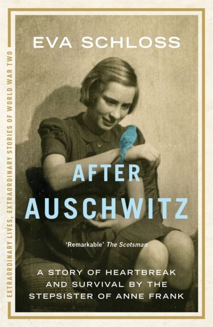 After Auschwitz : a story of heartbreak and survival by the stepsister of Anne Frank