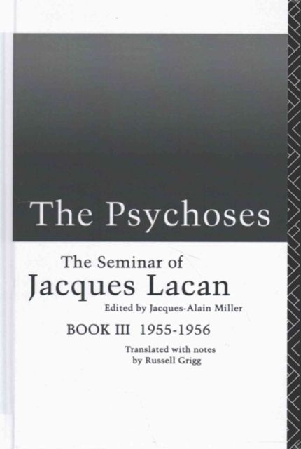 The Psychoses : The Seminar of Jacques Lacan