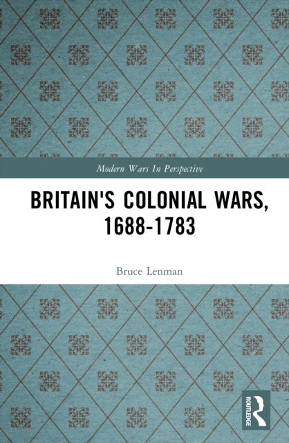 Britain's Colonial Wars, 1688-1783