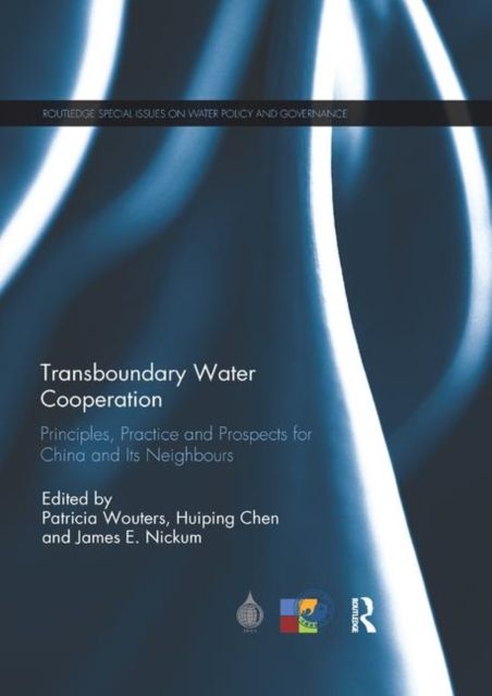 Transboundary Water Cooperation : Principles, Practice and Prospects for China and Its Neighbours